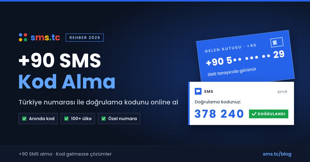 +90 SMS Alma: Türkiye Numarasıyla Doğrulama Kodu Almak (2026)