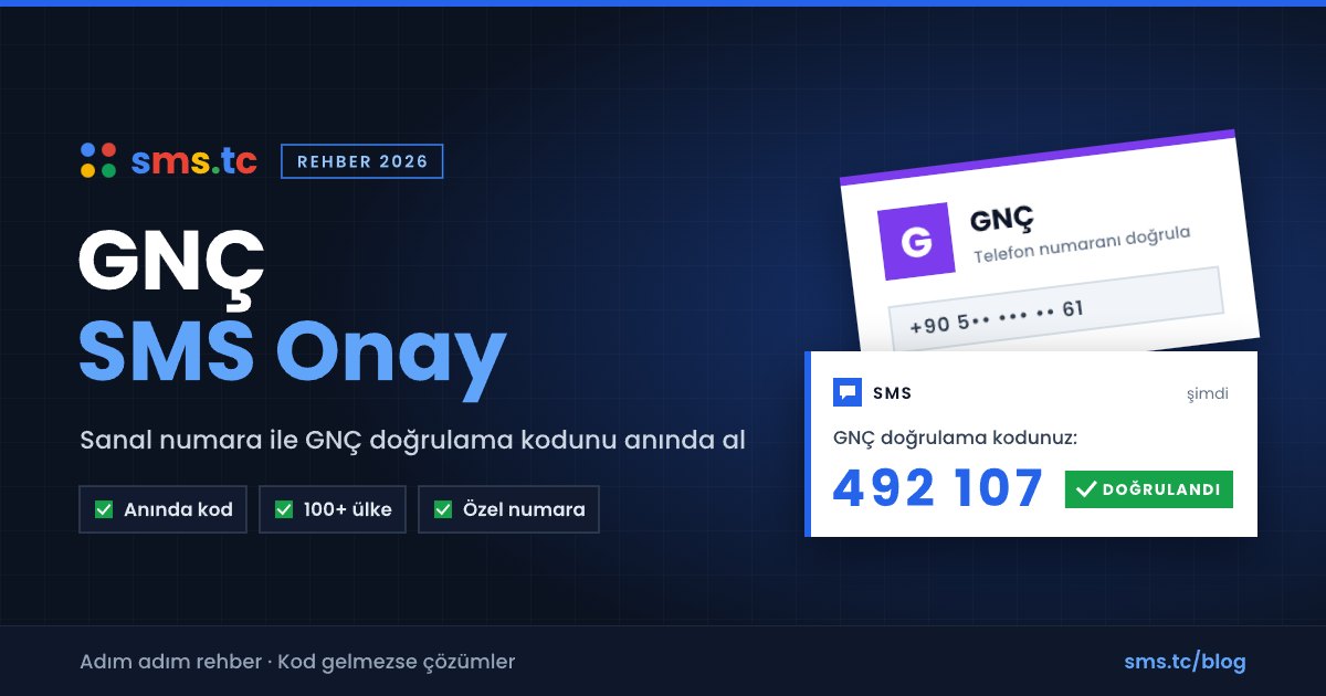 GNÇ SMS Onay: GNÇ Uygulaması Giriş Kodu Nasıl Alınır? (2026)