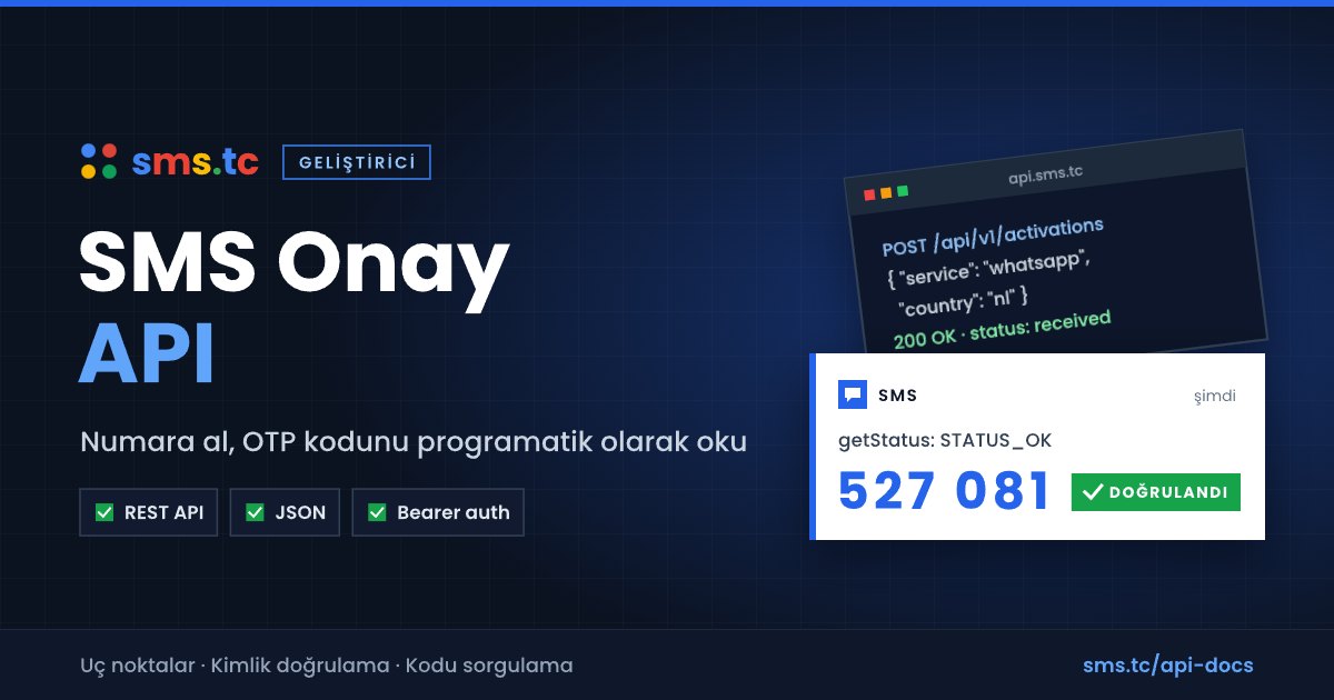 SMS Onay API: sms.tc Entegrasyonu Dakikalar İçinde (2026)