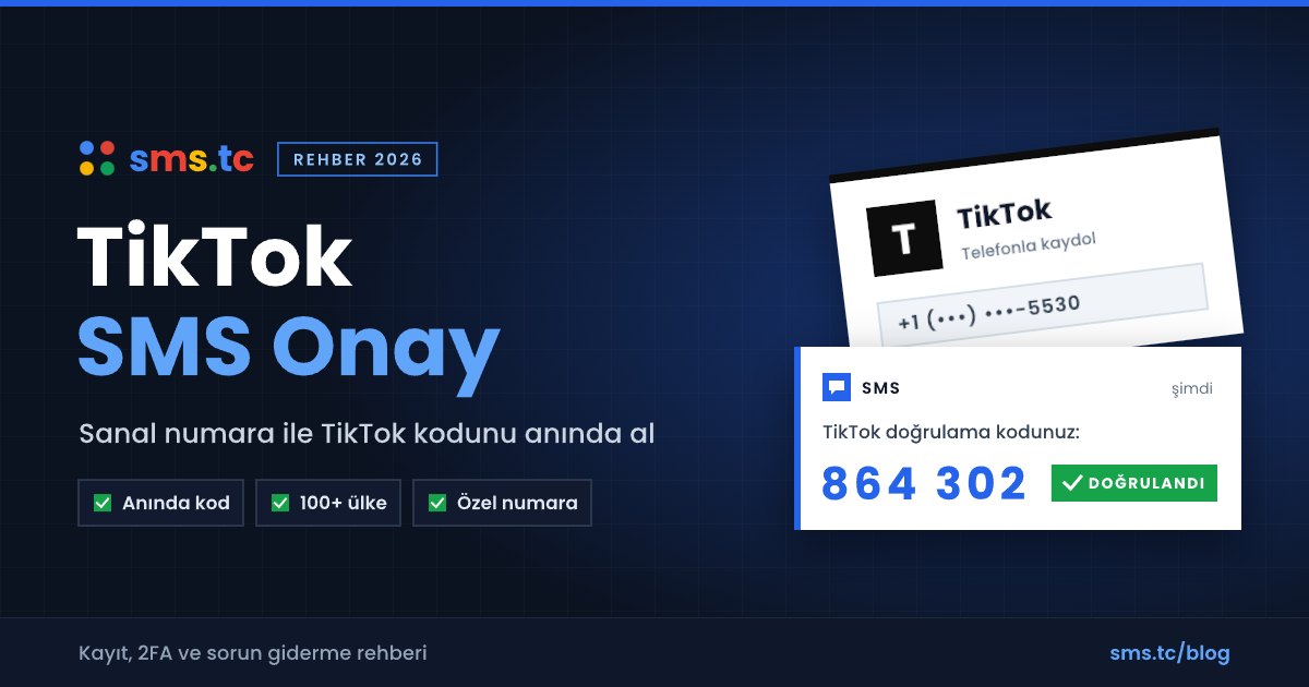 TikTok SMS Onay: Doğrulama Kodu Nasıl Alınır? (2026 Rehberi)