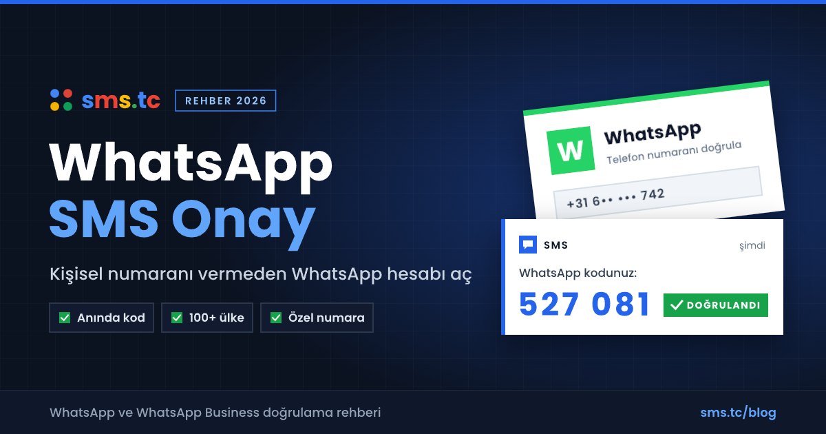 WhatsApp SMS Onay: 6 Haneli Kodu Nasıl Alırsınız? (2026 Rehberi)